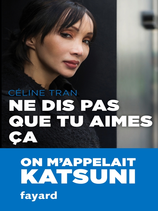 Title details for Ne dis pas que tu aimes ça by Céline Tran - Available